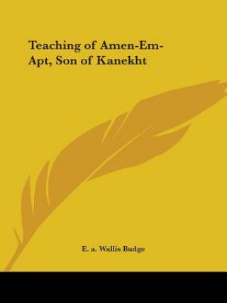 Buch Teaching of Amen-Em-Apt, Son of Kanekht (1924) Sir E. A. Wallis Budge