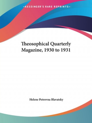 Kniha Theosophical Quarterly Magazine Vol. 28 (1930-1931) H.P. Blavatsky