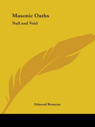 Livre Masonic Oaths: Null and Void (1919) Edmond Ronayne