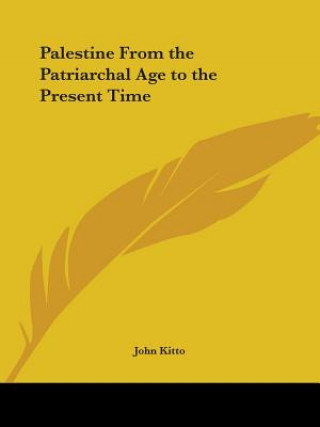 Carte Palestine from the Patriarchal Age to the Present Time (1900) John Kitto