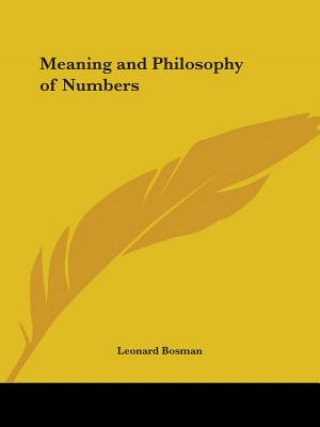 Kniha Meaning and Philosophy of Numbers (1932) Leonard Bosman