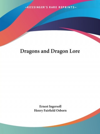 Carte Dragons and Dragon Lore (1928) Henry Fairfield Osborn