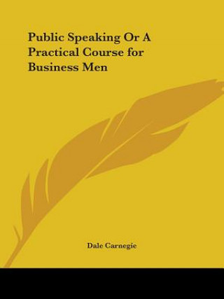 Book Public Speaking or a Practical Course for Business Men (1926) Dale Carnegie