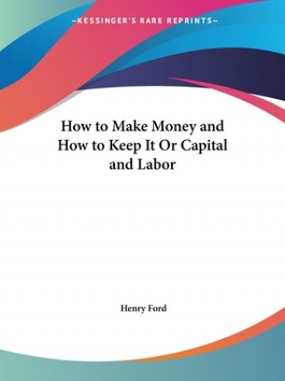 Kniha How to Make Money and How to Keep it or Capital and Labor (1884) Thomas A. Davies