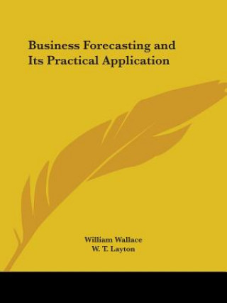 Buch Business Forecasting and Its Practical Application (1927) W.T. Layton