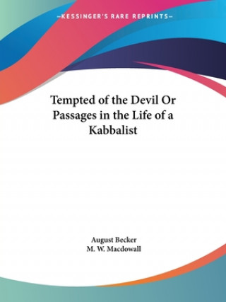 Kniha Tempted of the Devil or Passages in the Life of a Kabbalist (1888) August Becker