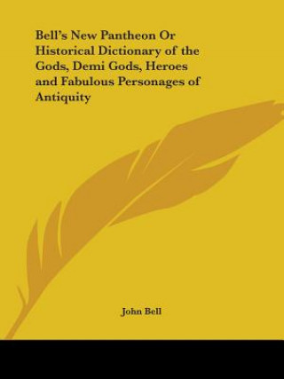 Livre Bell's New Pantheon or Historical Dictionary of the Gods, Demi Gods, Heroes and Fabulous Personages of Antiquity Vols. 1 and 2 (1790) John Bell