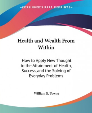 Książka Health and Wealth from within William E. Towne