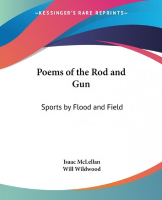 Livre Poems of the Rod and Gun Isaac McLellan