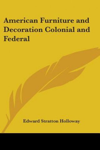 Book American Furniture and Decoration Colonial and Federal Edward Stratton Holloway