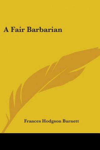 Książka Fair Barbarian Frances Hodgson Burnett