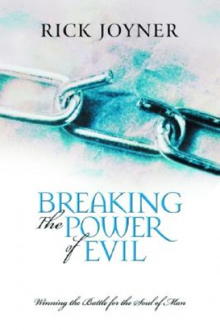 Kniha Breaking the Power of Evil Rick Joyner
