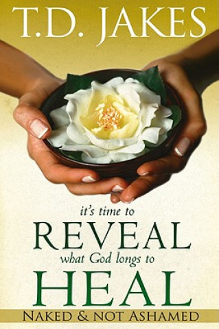 Knjiga It's Time to Reveal What God Longs to Heal T D Jakes