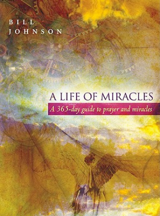 Kniha Life of Miracles Bill Johnson