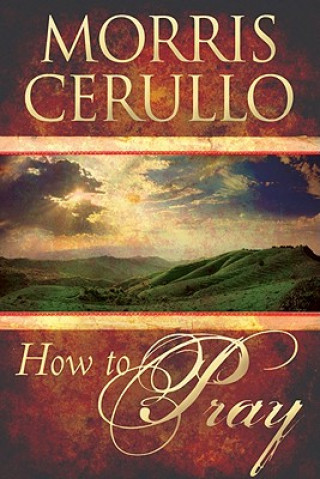 Buch How to Pray Morris Cerullo