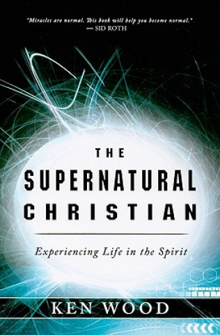 Kniha Supernatural Christian Ken Wood