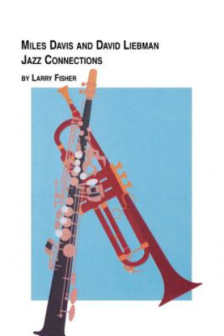 Könyv Miles Davis and David Liebman, Jazz Connections Larry Fisher