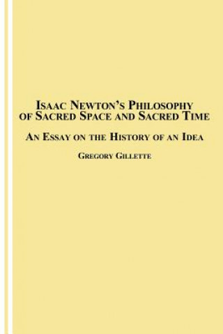 Carte Isaac Newton's Philosophy of Sacred Space and Sacred Time Gregory Gillette