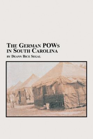 Książka German POWs in South Carolina Deann Bice Segal