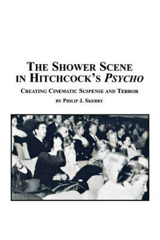 Carte Shower Scene in Hitchcock's Psycho Philip J Skerry