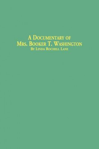 Knjiga Documentary of Mrs. Booker T. Washington Linda Rochell Lane