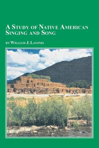 Książka Study of Native American Singing and Song William Lavonis