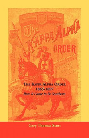 Kniha Kappa Alpha Order, 1865-1897 Gary Scott