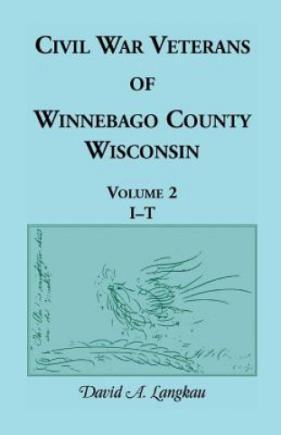 Kniha Civil War Veterans of Winnebago County, Wisconsin David A Langkau