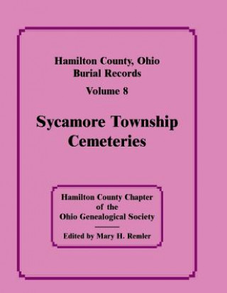 Książka Hamilton County, Ohio, Burial Records, Vol. 8 Hamilton Co Ohio Geneal Soc