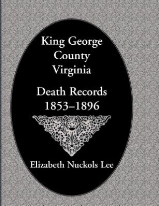 Книга King George County, Virginia Death Records, 1853-1896 Elizabeth Nuckols Lee