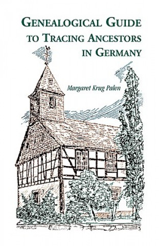 Książka Genealogical Guide to Tracing Ancestors in Germany Margaret Krug Palen