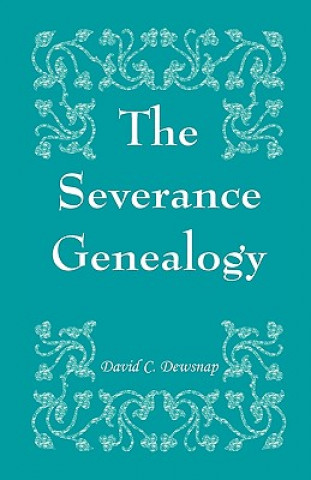 Kniha Severance Genealogy David C Dewsnap