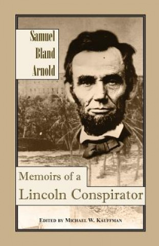 Kniha Memoirs of a Lincoln Conspirator Michael W Kauffman