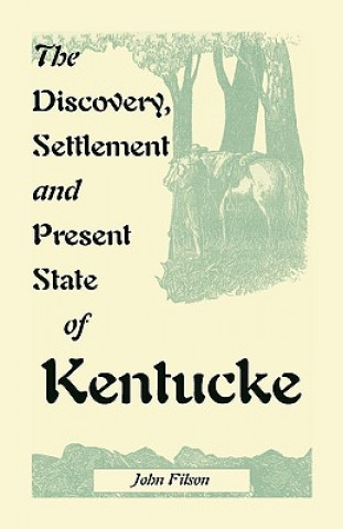 Książka Discovery, Settlement and Present State of Kentucke John Filson