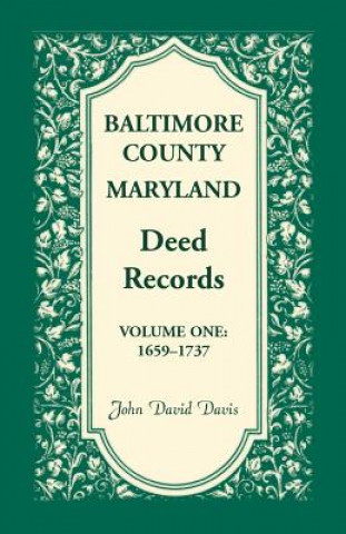 Kniha Baltimore County, Maryland, Deed Records, Volume 1 John David Davis