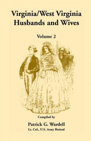 Carte Virginia/West Virginia Husbands and Wives, Volume 2 Patrick G Wardell
