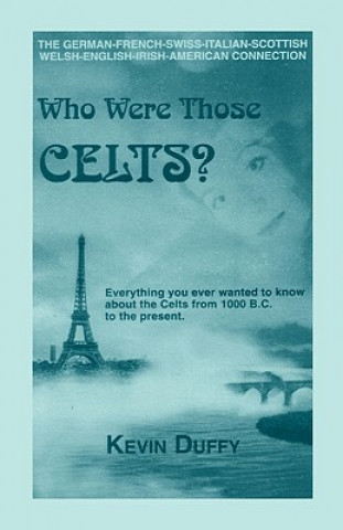 Carte Who Were Those Celts? Kevin Duffy