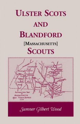 Knjiga Ulster Scots and Blandford [Massachusetts] Scouts Sumner Gilbert Wood