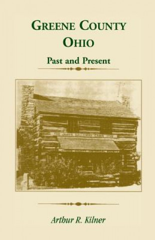 Könyv Greene County, Ohio Arthur R Kilner