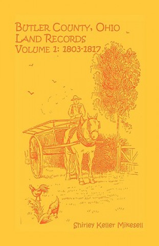 Knjiga Butler County, Ohio, Land Records, Volume 1 Shirley Keller Mikesell