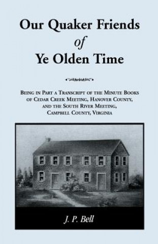 Carte Our Quaker Friends of Ye Olden Time J P Bell