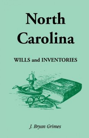 Carte North Carolina Wills and Inventories J Bryan Grimes