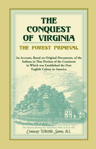 Knjiga Conquest of Virginia, the Forest Primeval Conway Whittle Sams