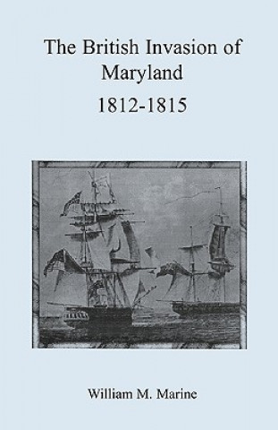 Buch British Invasion of Maryland, 1812-1815 William Matthew Marine