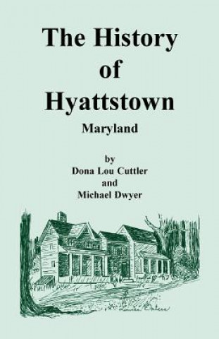 Книга History of Hyattstown, Maryland Dona Cuttler