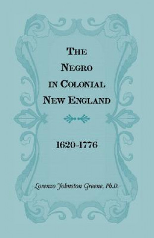 Carte Negro in Colonial New England 1620-1776 Lorenzo Johnston Greene