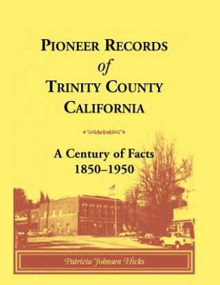 Kniha Pioneer Records of Trinity County, California Patricia Johnsen Hicks