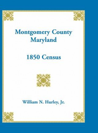 Carte Montgomery County, Maryland, 1850 Census Hurley