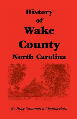 Libro History of Wake County, North Carolina Hope Summerell Chamberlain