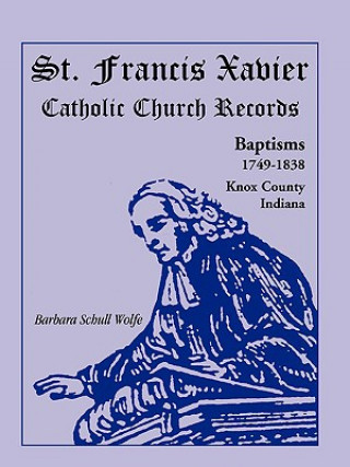 Book St. Francis Xavier Catholic Church Records Barbara Schull Wolfe